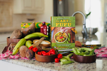 The Art of Fufu Cookbook: A Culinary Journey Through West Africa